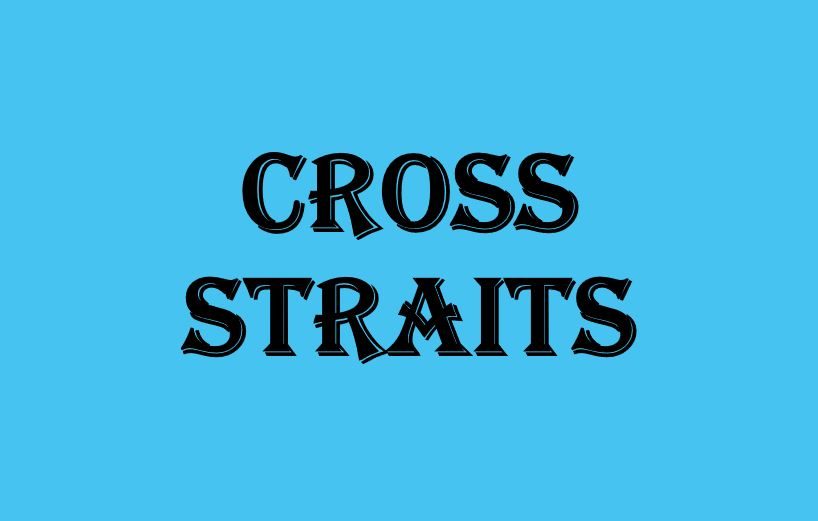 Cross straits
