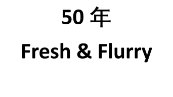 50 Fresh & Flurry