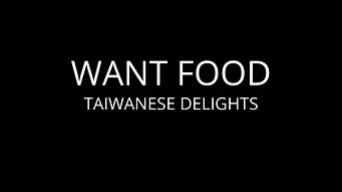 Want Food Taiwanese Delights