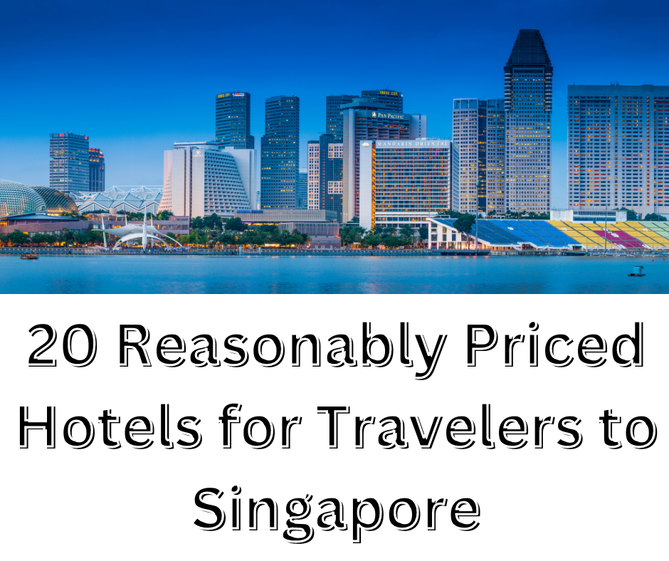 20 Reasonably Priced Hotels for Travelers to Singapore